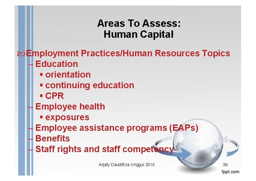 Areas To Assess: Human Capital Employment Practices/Human Resources Topics – Education orientation continuing education