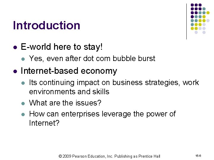 Introduction l E-world here to stay! l l Yes, even after dot com bubble