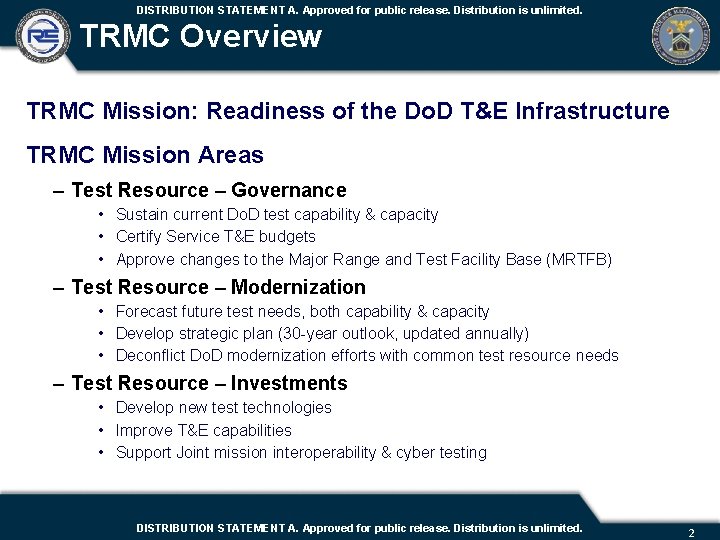 DISTRIBUTION STATEMENT A. Approved for public release. Distribution is unlimited. TRMC Overview TRMC Mission: