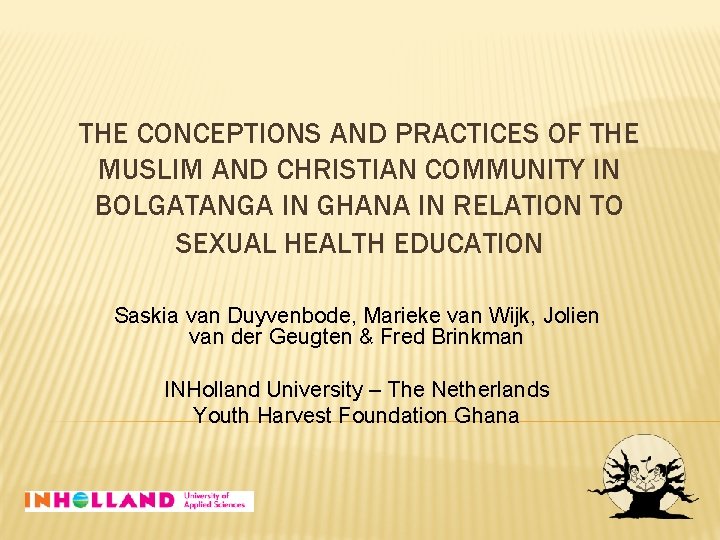 THE CONCEPTIONS AND PRACTICES OF THE MUSLIM AND CHRISTIAN COMMUNITY IN BOLGATANGA IN GHANA