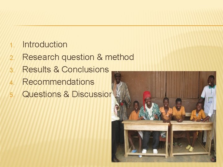 1. 2. 3. 4. 5. Introduction Research question & method Results & Conclusions Recommendations