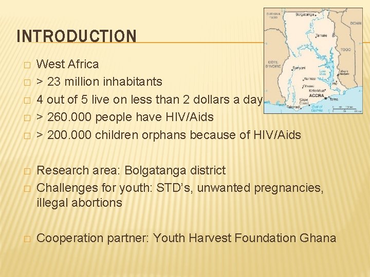 INTRODUCTION � � � West Africa > 23 million inhabitants 4 out of 5