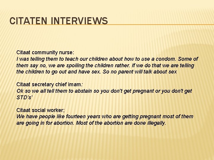 CITATEN INTERVIEWS Citaat community nurse: I was telling them to teach our children about