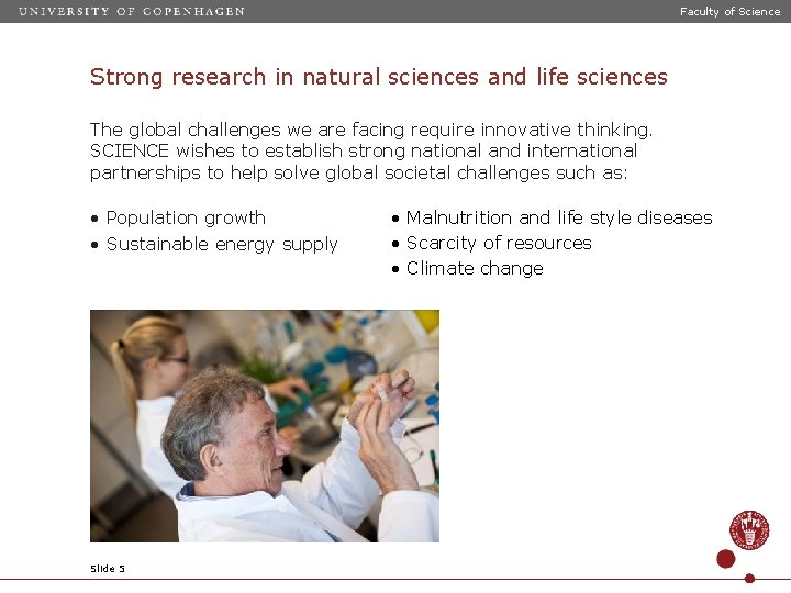 Faculty of Science Strong research in natural sciences and life sciences The global challenges