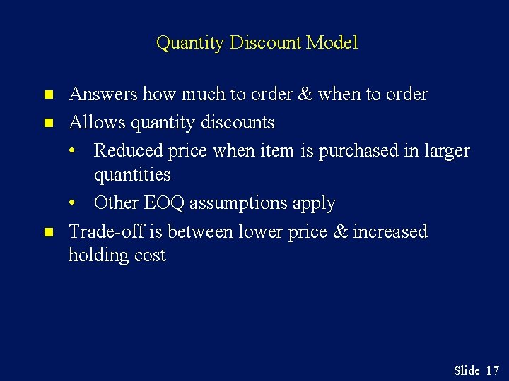 Quantity Discount Model n n n Answers how much to order & when to