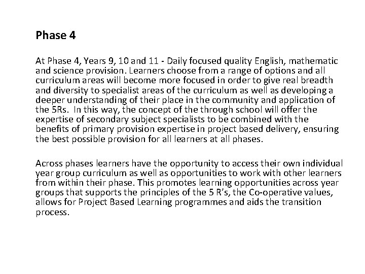 Phase 4 At Phase 4, Years 9, 10 and 11 - Daily focused quality
