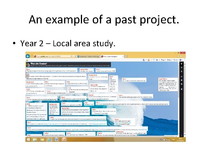 An example of a past project. • Year 2 – Local area study. 