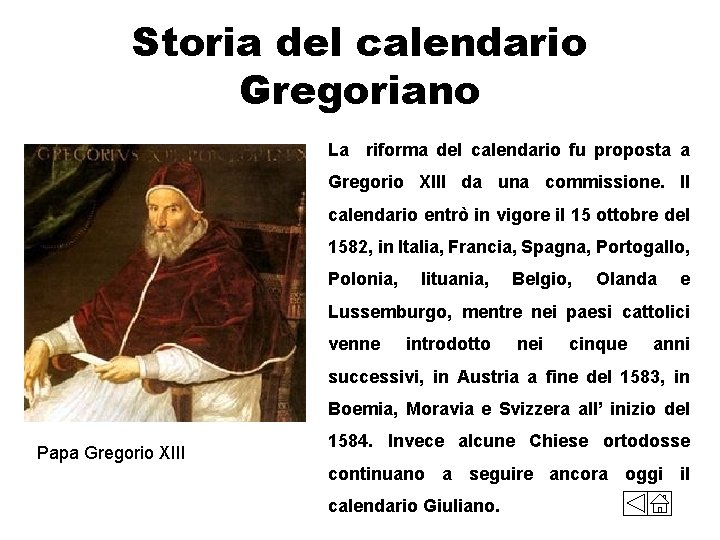 Storia del calendario Gregoriano • La riforma del calendario fu proposta a Gregorio XIII