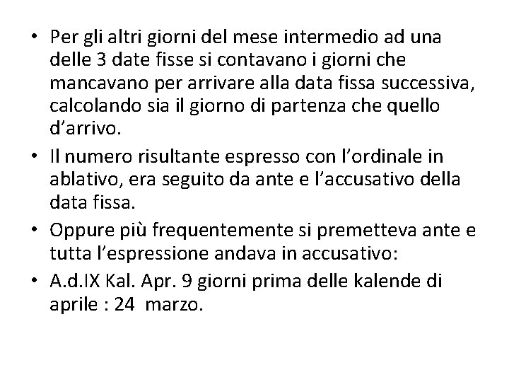  • Per gli altri giorni del mese intermedio ad una delle 3 date