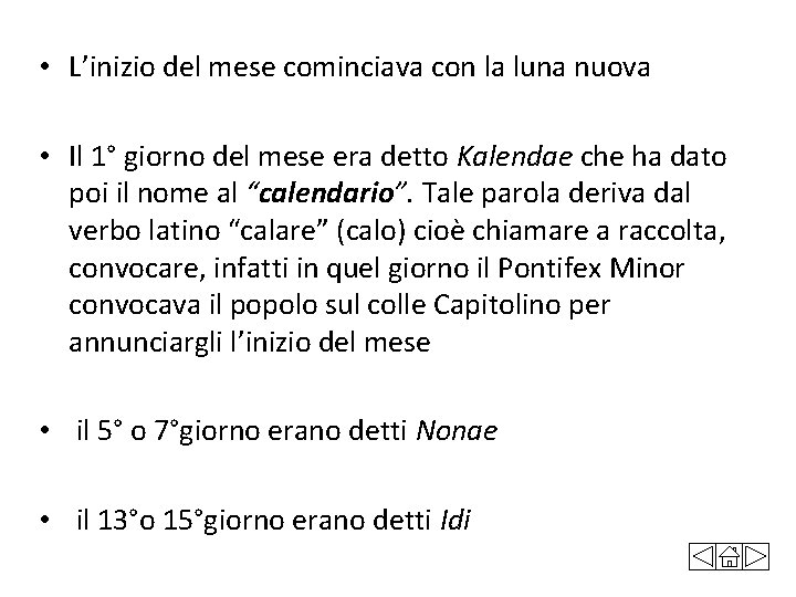  • L’inizio del mese cominciava con la luna nuova • Il 1° giorno