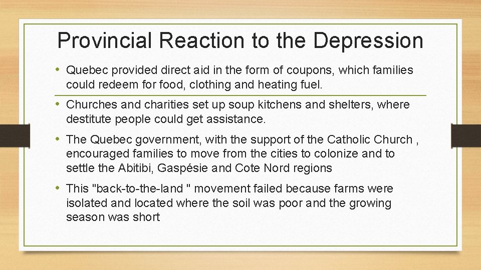 Provincial Reaction to the Depression • Quebec provided direct aid in the form of