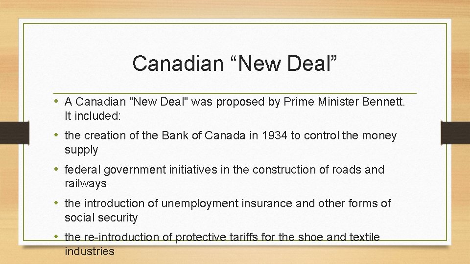 Canadian “New Deal” • A Canadian "New Deal" was proposed by Prime Minister Bennett.