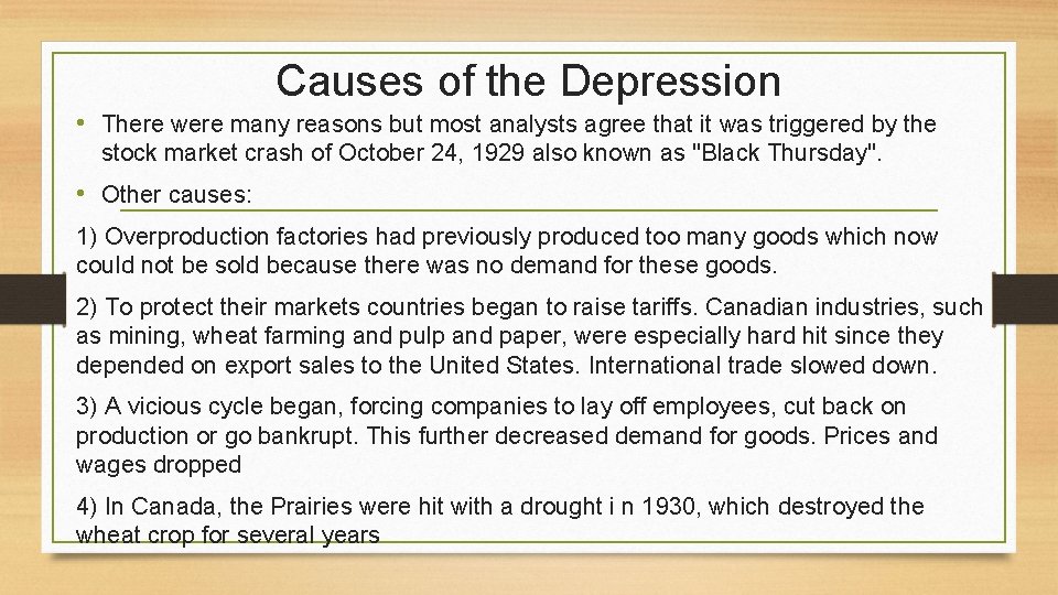 Causes of the Depression • There were many reasons but most analysts agree that