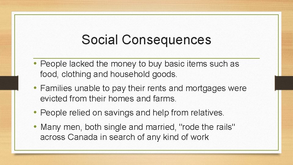 Social Consequences • People lacked the money to buy basic items such as food,