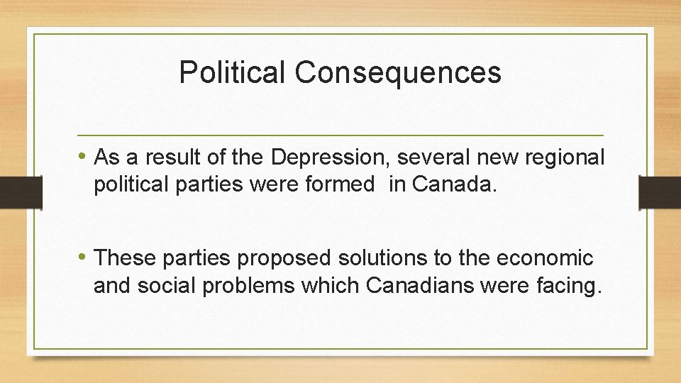 Political Consequences • As a result of the Depression, several new regional political parties