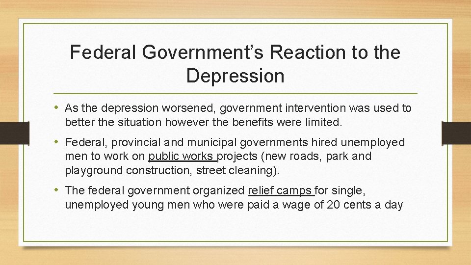 Federal Government’s Reaction to the Depression • As the depression worsened, government intervention was