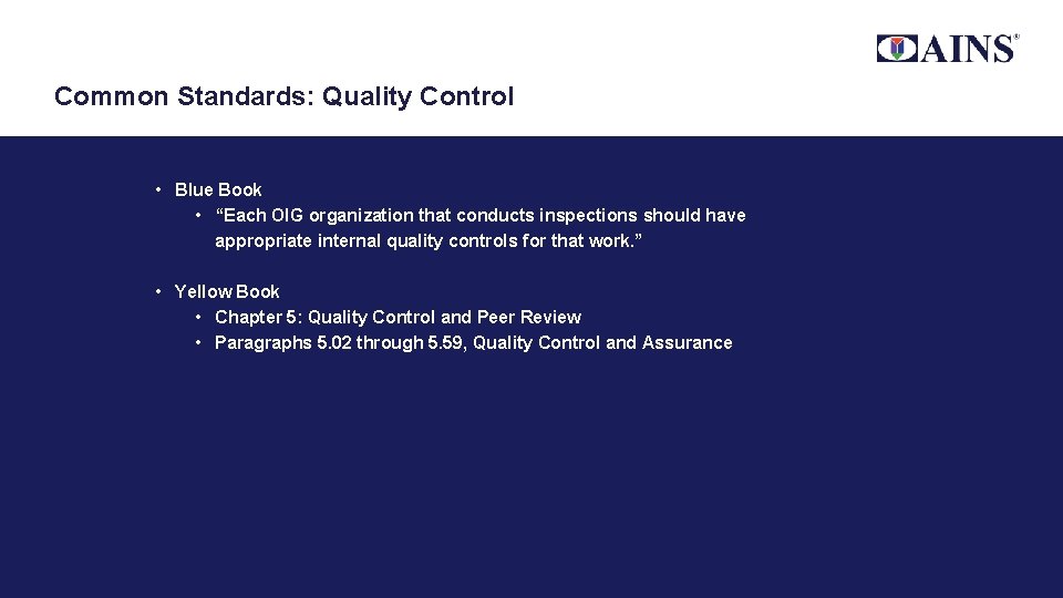 Common Standards: Quality Control • Blue Book • “Each OIG organization that conducts inspections