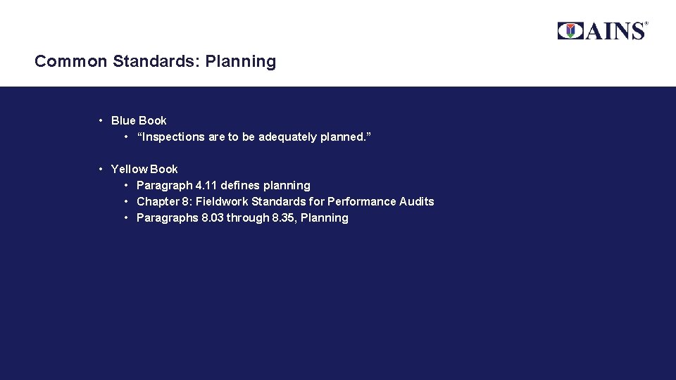 Common Standards: Planning • Blue Book • “Inspections are to be adequately planned. ”