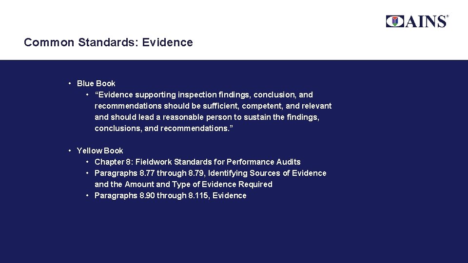 Common Standards: Evidence • Blue Book • “Evidence supporting inspection findings, conclusion, and recommendations