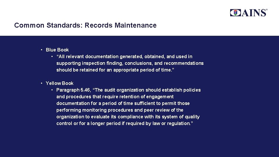 Common Standards: Records Maintenance • Blue Book • “All relevant documentation generated, obtained, and
