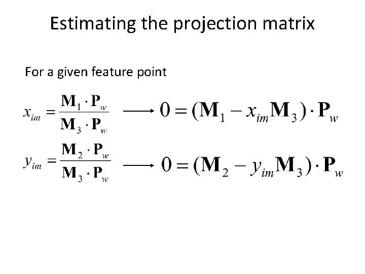 Estimating the projection matrix For a given feature point 