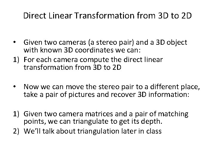 Direct Linear Transformation from 3 D to 2 D • Given two cameras (a