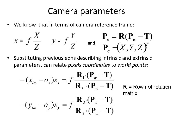 Camera parameters • We know that in terms of camera reference frame: and •