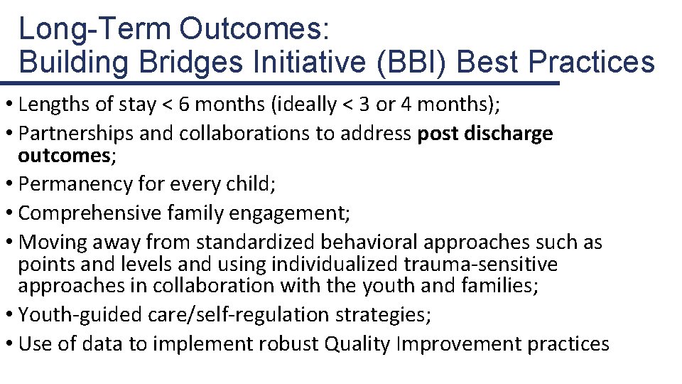 Long-Term Outcomes: Building Bridges Initiative (BBI) Best Practices • Lengths of stay < 6