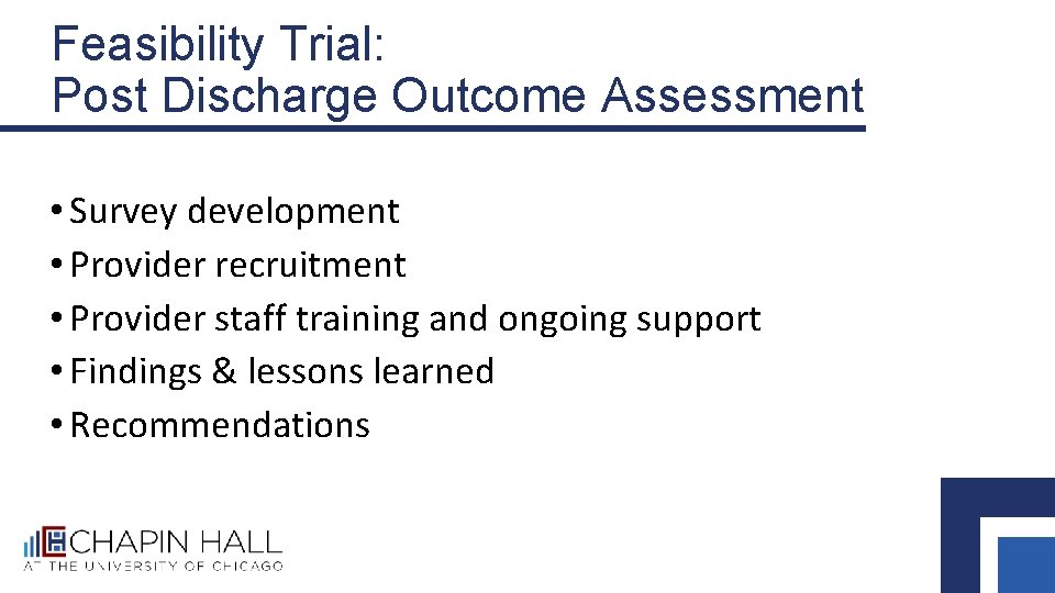 Feasibility Trial: Post Discharge Outcome Assessment • Survey development • Provider recruitment • Provider
