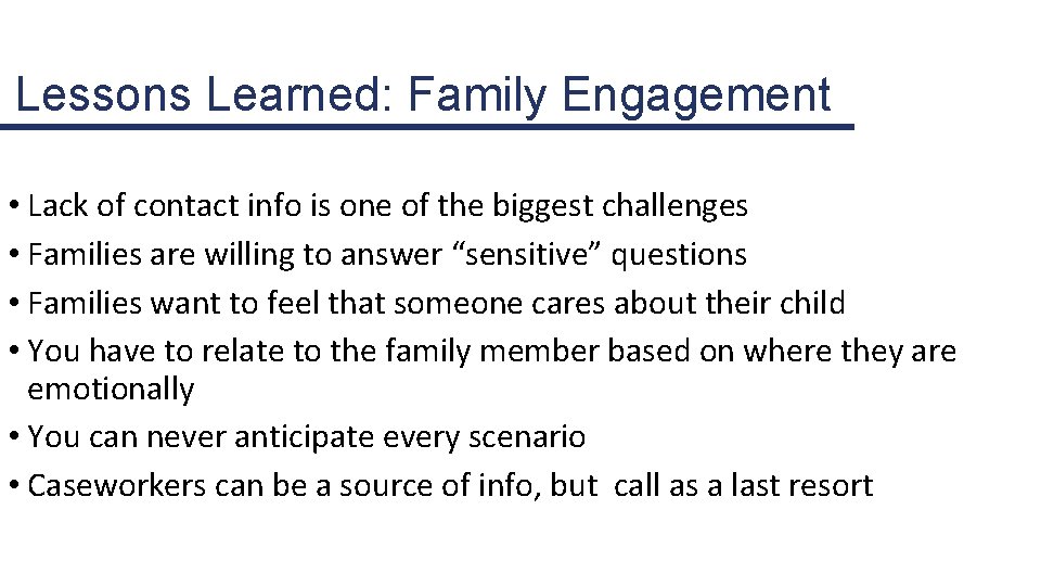 Lessons Learned: Family Engagement • Lack of contact info is one of the biggest