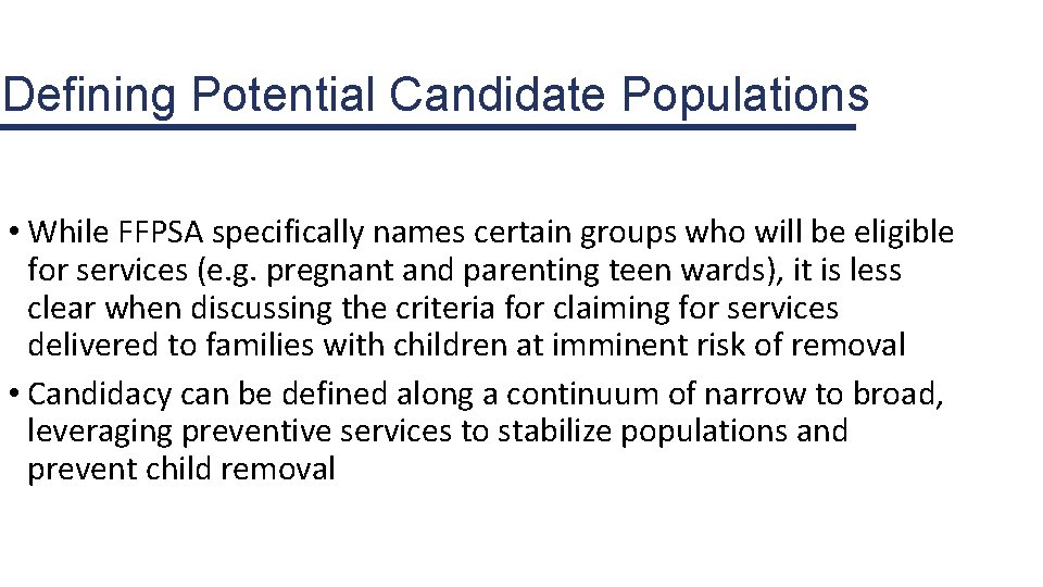 Defining Potential Candidate Populations • While FFPSA specifically names certain groups who will be