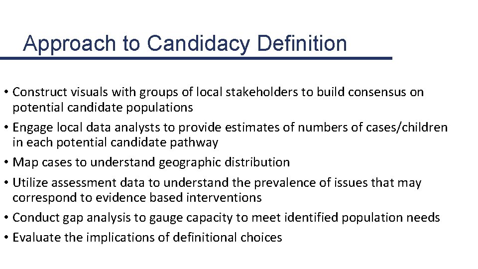 Approach to Candidacy Definition • Construct visuals with groups of local stakeholders to build