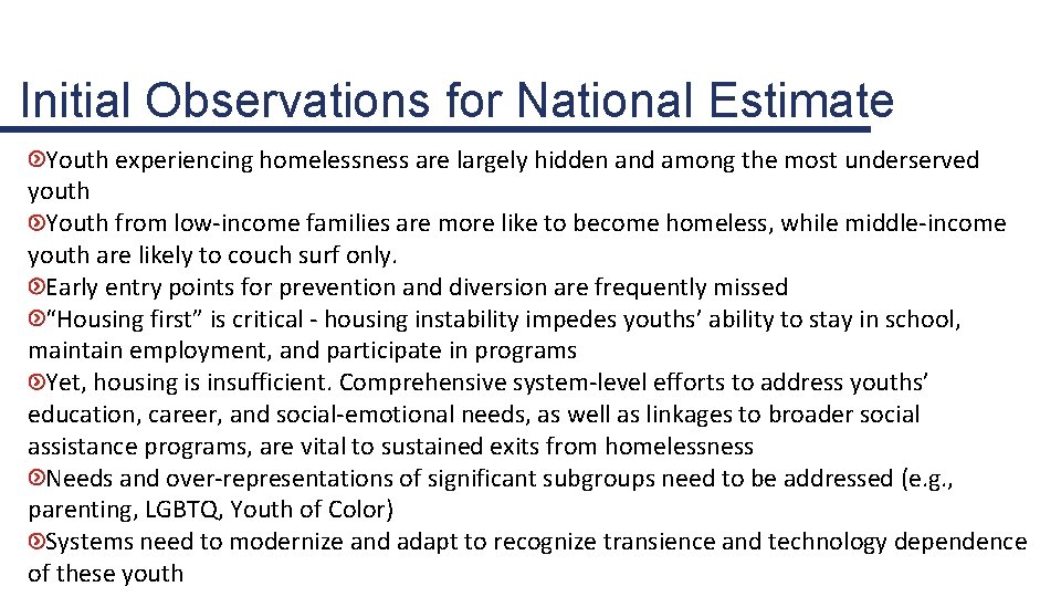 Initial Observations for National Estimate Youth experiencing homelessness are largely hidden and among the