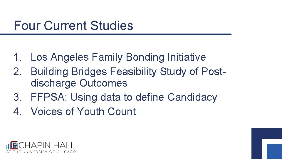 Four Current Studies 1. Los Angeles Family Bonding Initiative 2. Building Bridges Feasibility Study