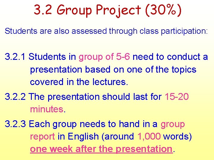 3. 2 Group Project (30%) Students are also assessed through class participation: 3. 2. 3. 2 Group Project (30%) Students are also assessed through class participation: 3. 2.