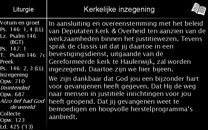 Liturgie Kerkelijke inzegening In aansluiting en overeenstemming met het beleid van Deputaten Kerk &