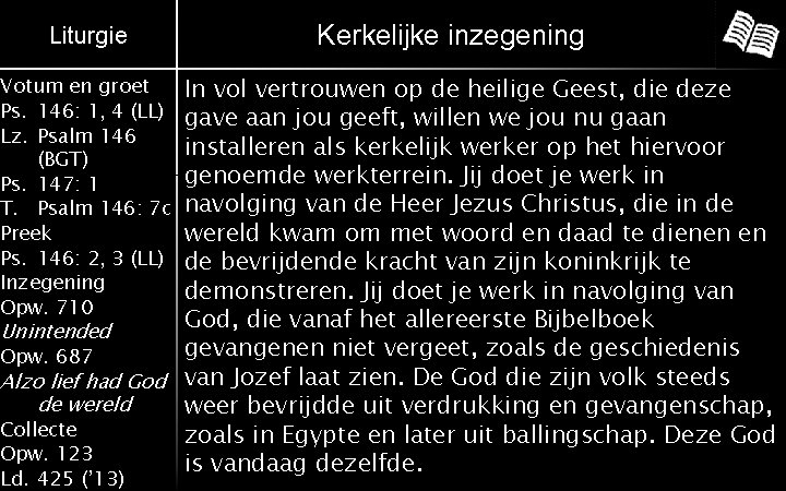 Liturgie Kerkelijke inzegening In vol vertrouwen op de heilige Geest, die deze gave aan