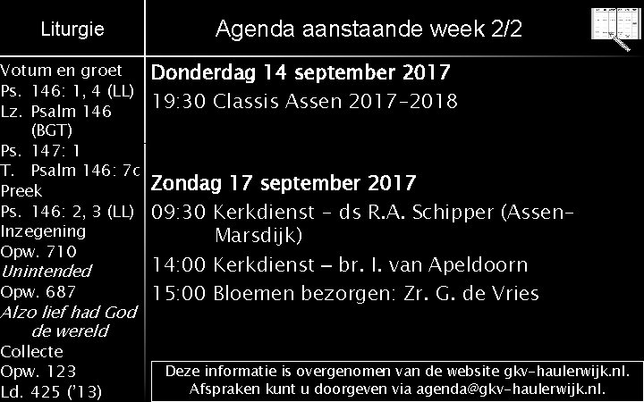 Liturgie Votum en groet Ps. 146: 1, 4 (LL) Lz. Psalm 146 (BGT) Ps.