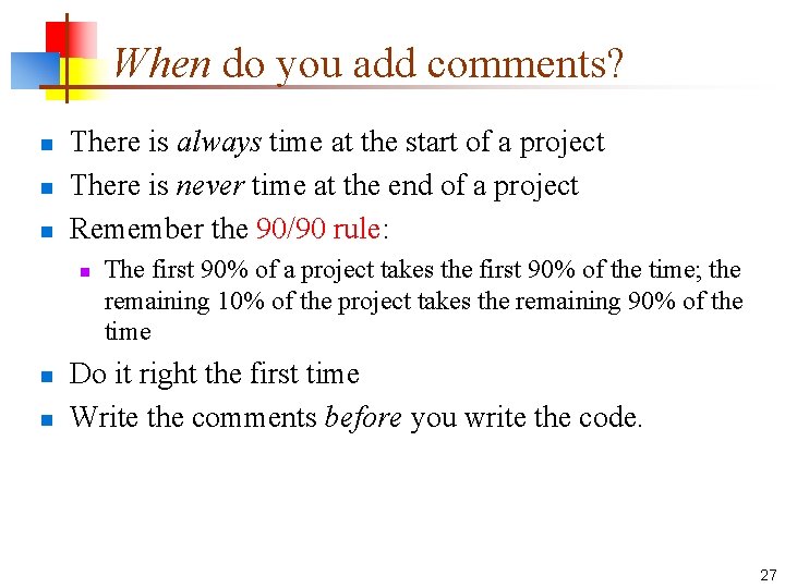When do you add comments? n n n There is always time at the