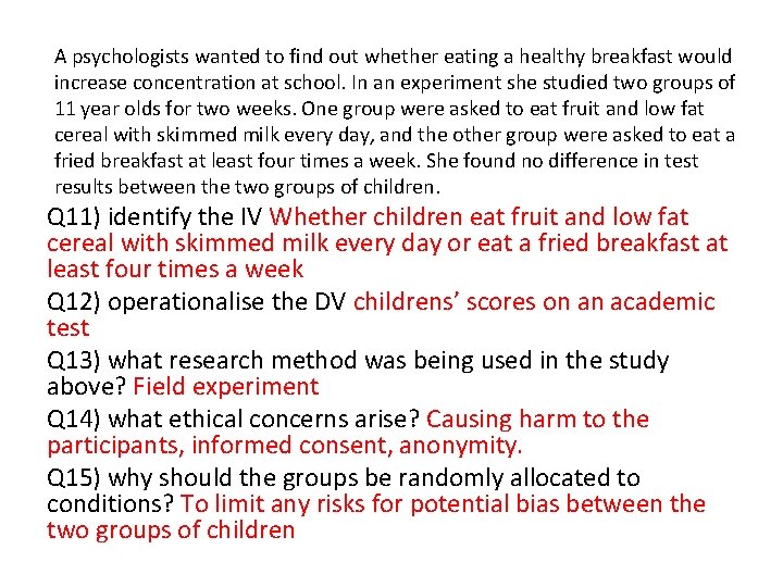 A psychologists wanted to find out whether eating a healthy breakfast would increase concentration