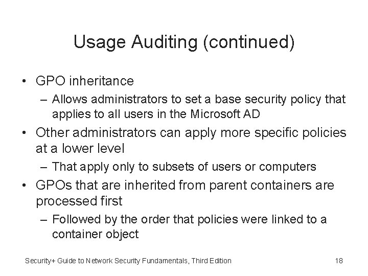 Usage Auditing (continued) • GPO inheritance – Allows administrators to set a base security