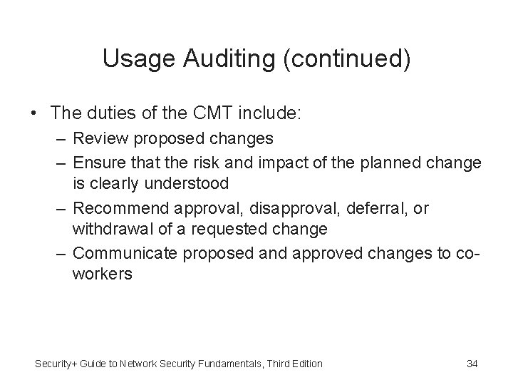 Usage Auditing (continued) • The duties of the CMT include: – Review proposed changes