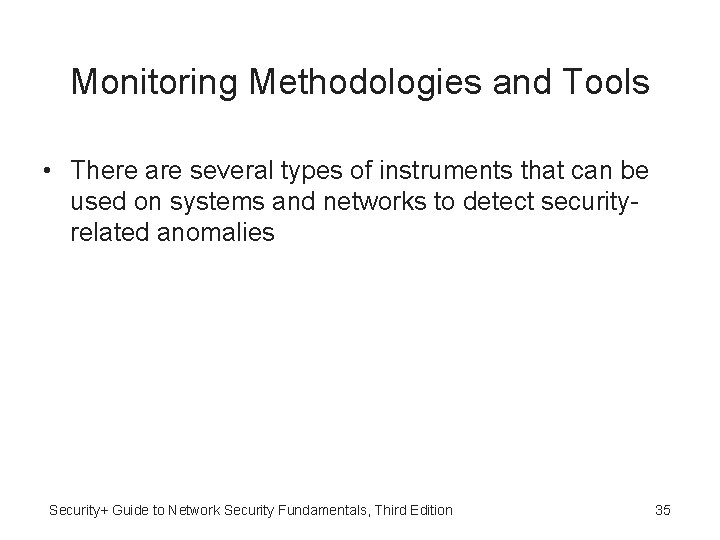 Monitoring Methodologies and Tools • There are several types of instruments that can be