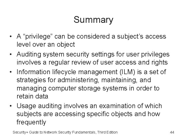 Summary • A “privilege” can be considered a subject’s access level over an object