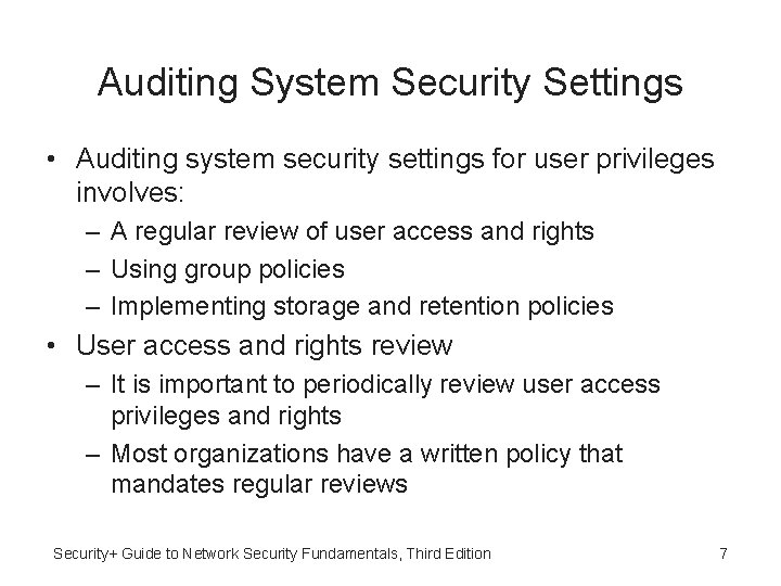 Auditing System Security Settings • Auditing system security settings for user privileges involves: –