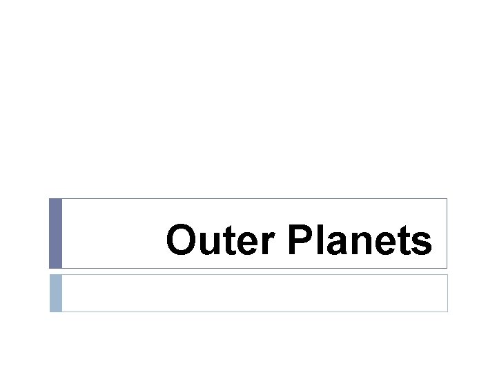 Outer Planets 