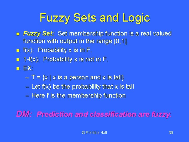 Fuzzy Sets and Logic n n Fuzzy Set: Set membership function is a real