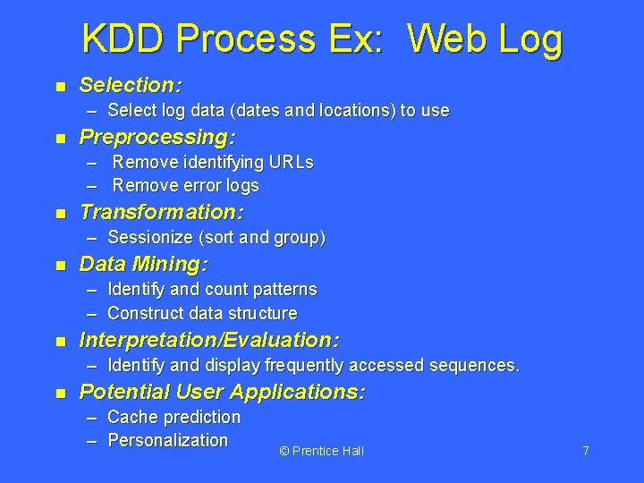 KDD Process Ex: Web Log n Selection: – Select log data (dates and locations)