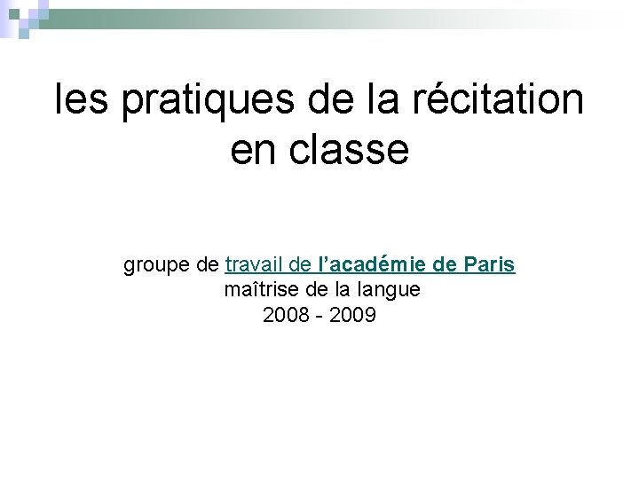 les pratiques de la récitation en classe groupe de travail de l’académie de Paris