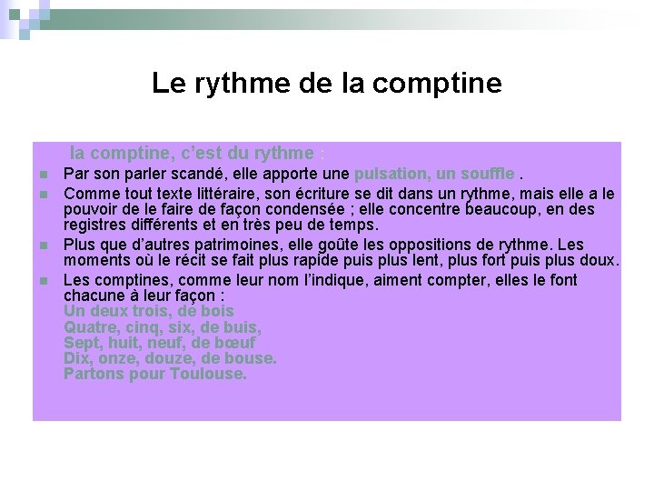 Le rythme de la comptine, c’est du rythme : n n Par son parler